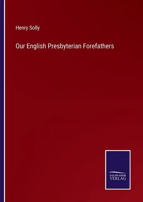 Our English Presbyterian Forefathers - Paperback