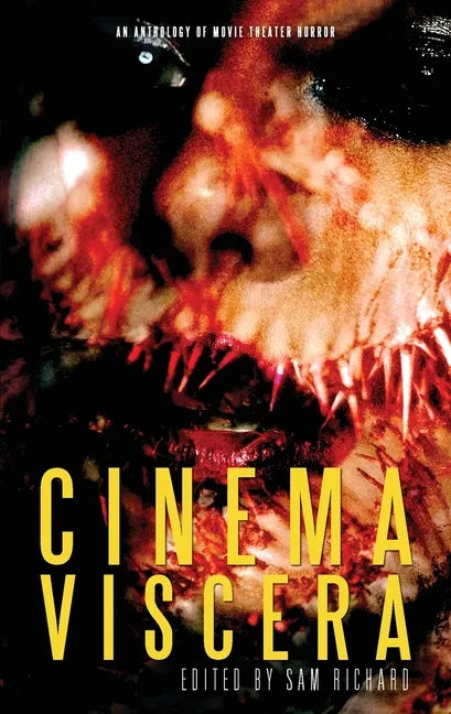 Cinema Viscera: An Anthology of Movie Theater Horror - Paperback
