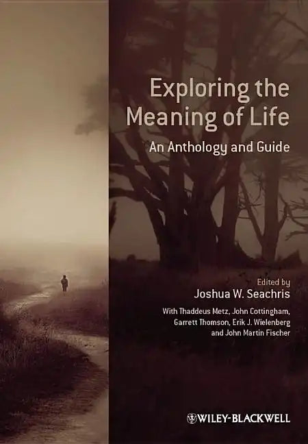 Exploring the Meaning of Life: An Anthology and Guide - Paperback