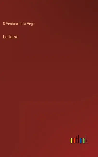 La farsa - Hardcover