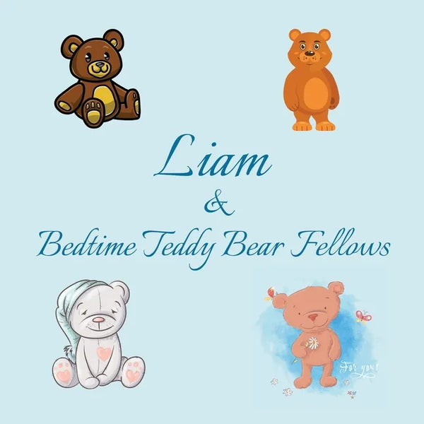 Liam & Bedtime Teddy Bear Fellows: Short Goodnight Story for Toddlers - 5 Minute Good Night Stories to Read - Personalized Baby Books with Your Child' - Paperback