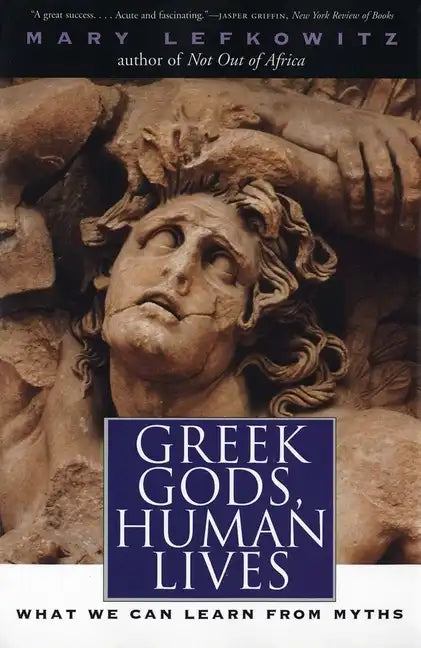 Greek Gods, Human Lives: What We Can Learn from Myths - Paperback