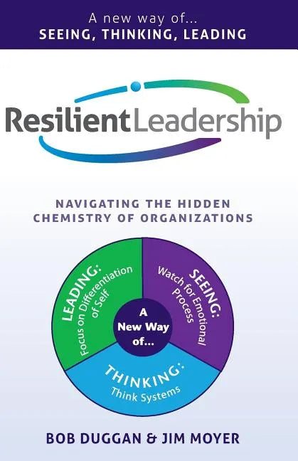 Resilient Leadership: Navigating The Hidden Chemistry of Organizations - Paperback