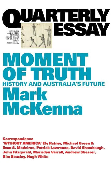 Moment of Truth: History and Australia's Future; Quarterly Essay 69 - Paperback