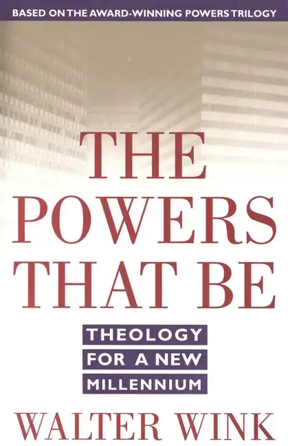 The Powers That Be: Theology for a New Millennium - Paperback