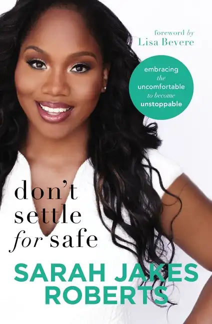 Don't Settle for Safe: Embracing the Uncomfortable to Become Unstoppable - Paperback