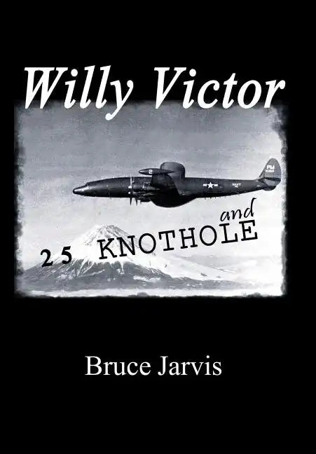 Willy Victor and 25 Knot Hole - Hardcover