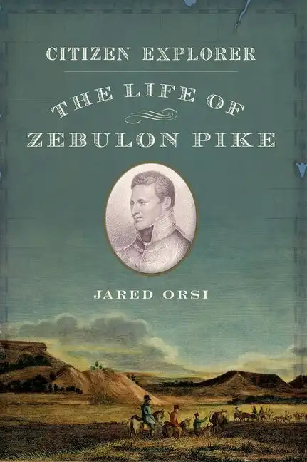 Citizen Explorer: The Life of Zebulon Pike - Paperback