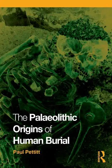 The Palaeolithic Origins of Human Burial - Paperback