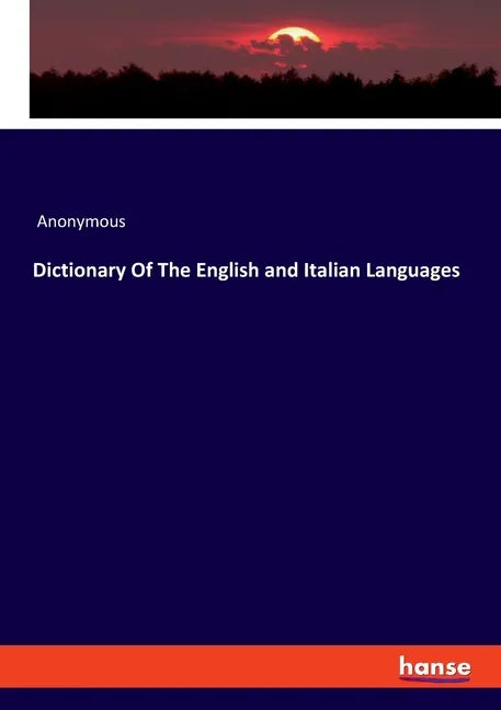 Dictionary Of The English and Italian Languages - Paperback