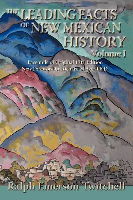 The Leading Facts of New Mexican History, Vol. I (Softcover) - Paperback