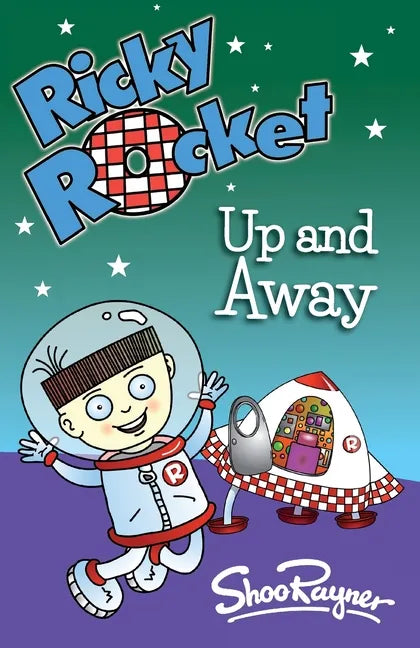 Ricky Rocket - Up and Away: Space boy, Ricky, learns to ride his rocket without stabilisers - perfect for newly confident readers - Paperback