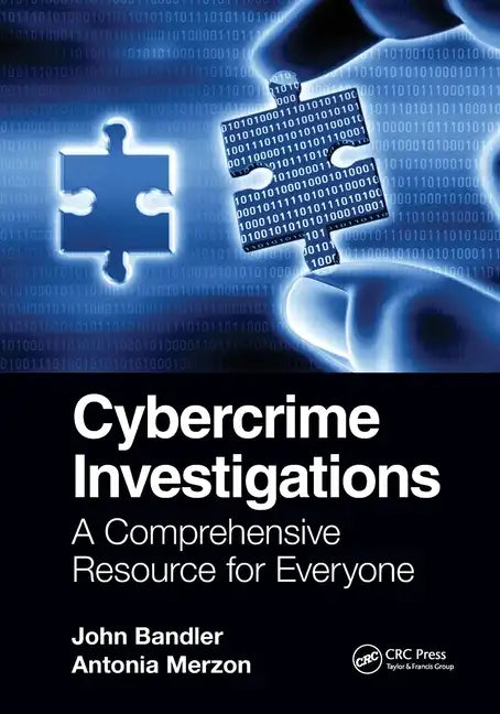 Cybercrime Investigations: A Comprehensive Resource for Everyone - Paperback