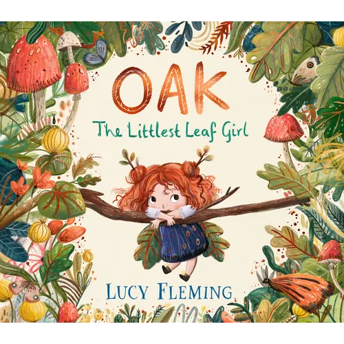 Oak: The Littlest Leaf Girl - Hardcover