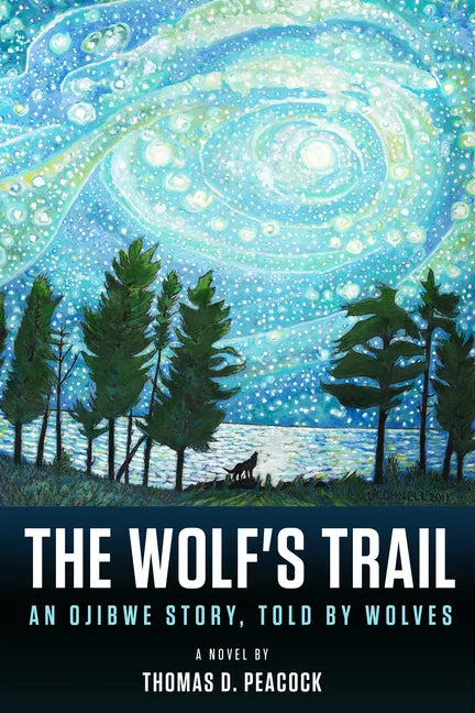The Wolf's Trail: An Ojibwe Story, Told by Wolves - Paperback