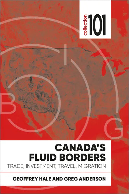Canada's Fluid Borders: Trade, Investment, Travel, Migration - Paperback