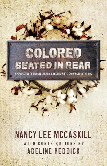 Colored Seated in the Rear: a perspective of two li'l chilren, black and white, growing up in the 60's - Paperback
