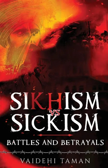 Sikhism vs Sickism: Battles and Betrayals - Paperback