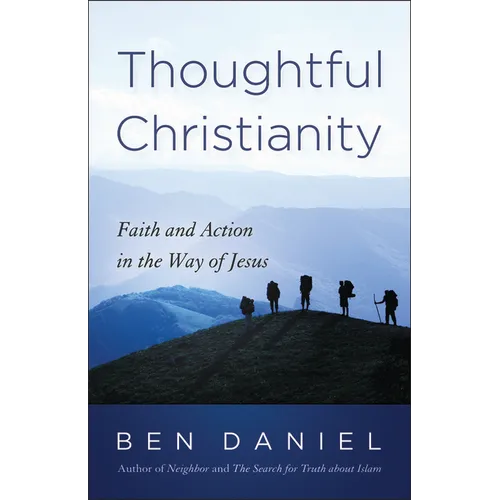 Thoughtful Christianity: Faith and Action in the Way of Jesus - Paperback