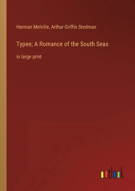 Typee; A Romance of the South Seas: in large print - Paperback