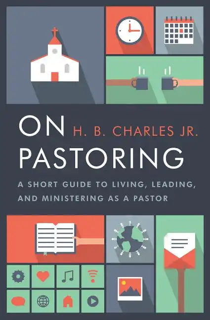 On Pastoring: A Short Guide to Living, Leading, and Ministering as a Pastor - Paperback
