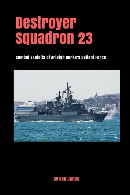 Destroyer Squadron 23 - Paperback