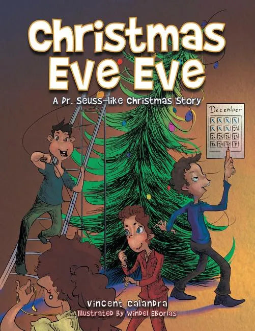 Christmas Eve Eve: A Dr. Seuss-like Christmas Story - Paperback