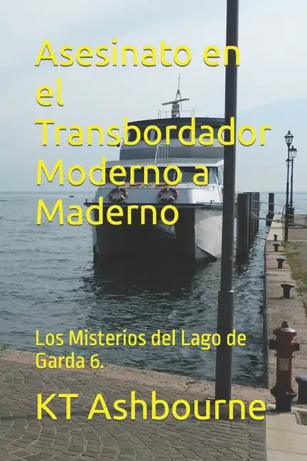 Asesinato en el Transbordador Moderno a Maderno: Los Misterios del Lago de Garda 6. - Paperback