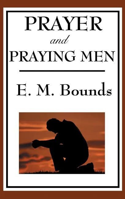 Prayer and Praying Men - Hardcover