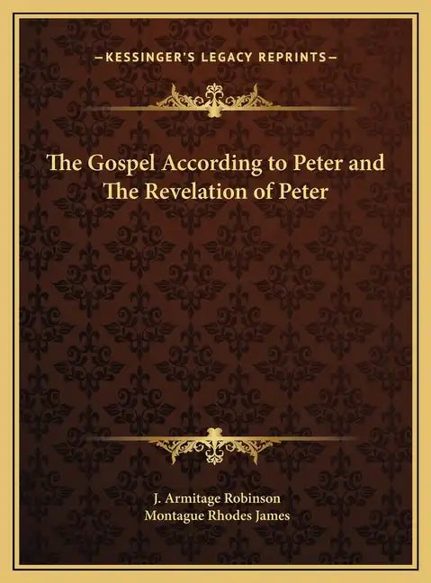 The Gospel According to Peter and The Revelation of Peter - Hardcover