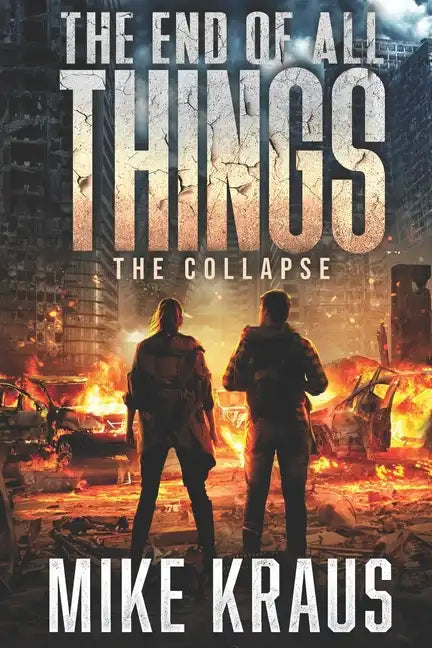 The End of All Things: The Collapse - Paperback