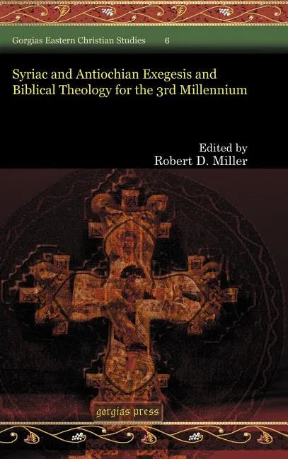 Syriac and Antiochian Exegesis and Biblical Theology for the 3rd Millennium - Hardcover
