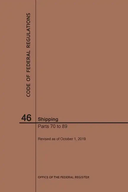 Code of Federal Regulations Title 46, Shipping, Parts 70-89, 2019 - Paperback