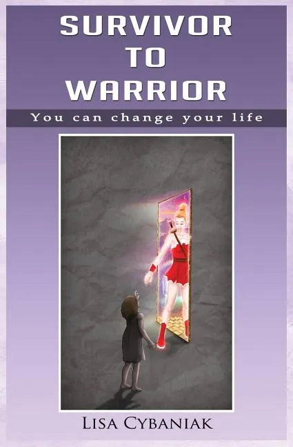 Survivor to Warrior: You can change your life - Paperback