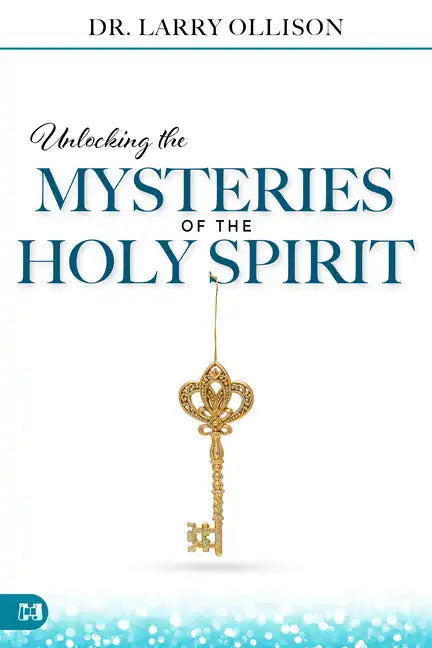 Unlocking the Mysteries of the Holy Spirit - Paperback