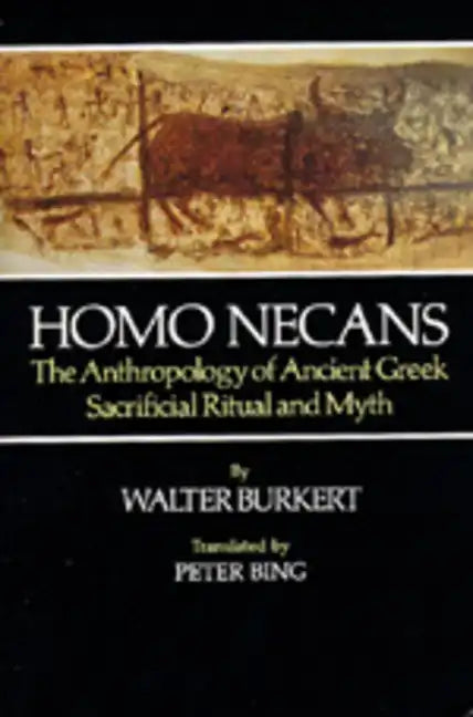 Homo Necans: The Anthropology of Ancient Greek Sacrificial Ritual and Myth - Paperback