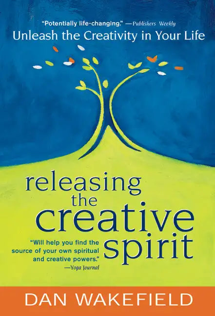 Releasing the Creative Spirit: Unleash the Creativity in Your Life - Hardcover