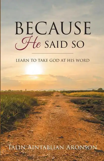 Because He Said So: Learn To Take God At His Word - Paperback
