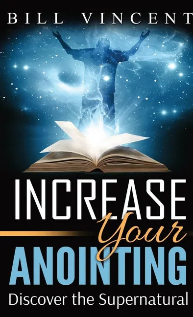 Increase Your Anointing (Pocket Size): Discover the Supernatural - Paperback