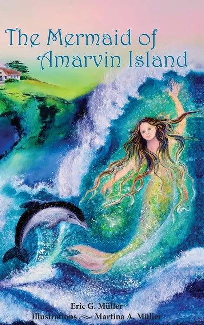 The Mermaid of Amarvin Island - Hardcover