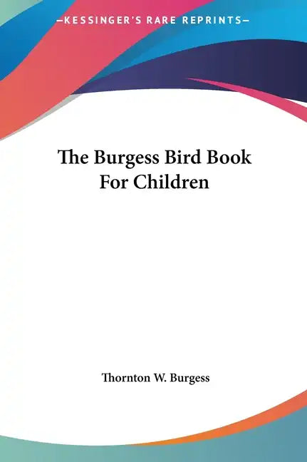 The Burgess Bird Book for Children - Hardcover