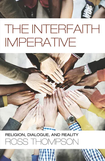 The Interfaith Imperative: Religion, Dialogue, and Reality - Paperback