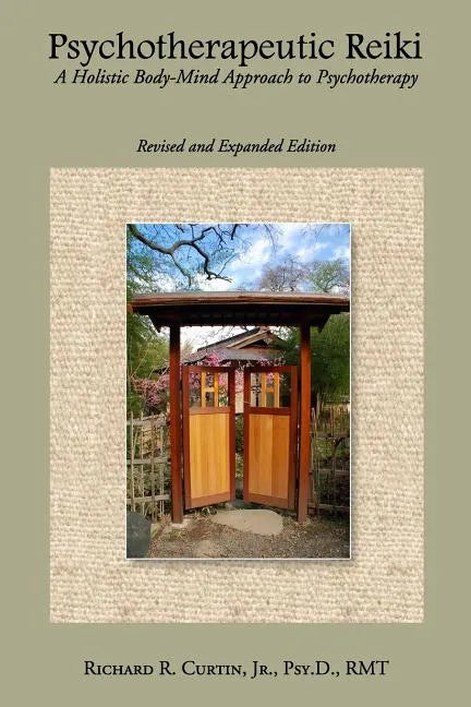 Psychotherapeutic Reiki: A Holistic Body-Mind Approach to Psychotherapy - Revised and Expanded Edition - Paperback