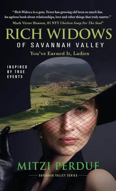 Rich Widows of Savannah Valley: You've Earned It Ladies - Hardcover