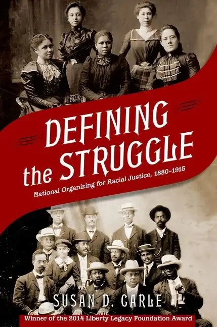 Defining the Struggle: National Organizing for Racial Justice, 1880-1915 - Paperback
