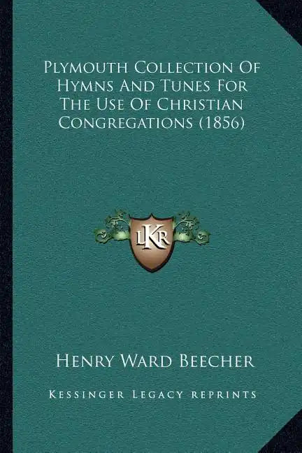 Plymouth Collection of Hymns and Tunes for the Use of Christian Congregations (1856) - Paperback
