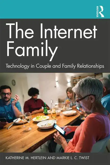 The Internet Family: Technology in Couple and Family Relationships - Paperback