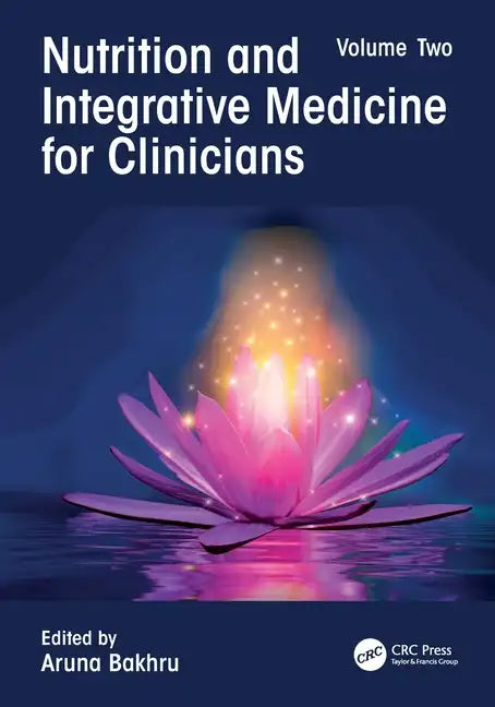 Nutrition and Integrative Medicine for Clinicians: Volume Two - Paperback