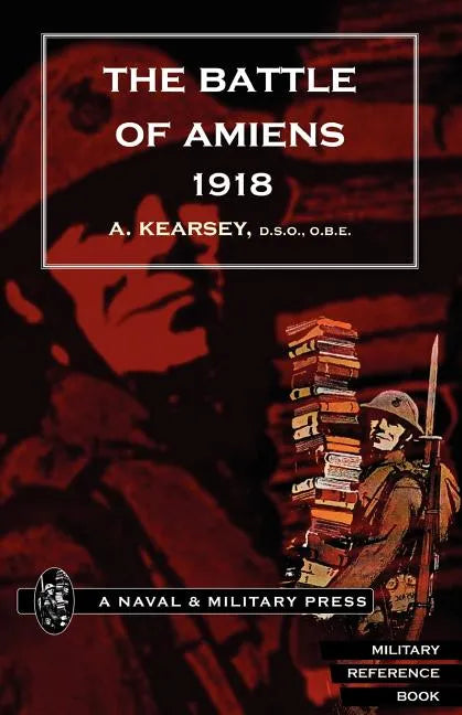Battle of Amiens 1918, and Operations 8th August-3rd September, 1918. - Paperback