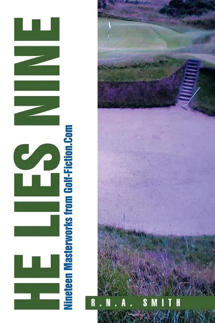He Lies Nine: Nineteen Masterworks from Golf-Fiction.Com - Paperback